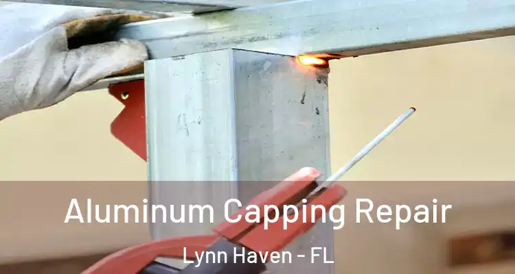  Aluminum Capping Repair Lynn Haven - FL
