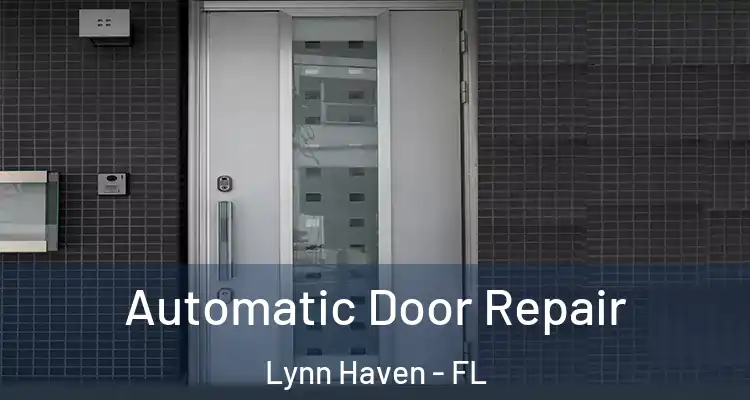  Automatic Door Repair Lynn Haven - FL