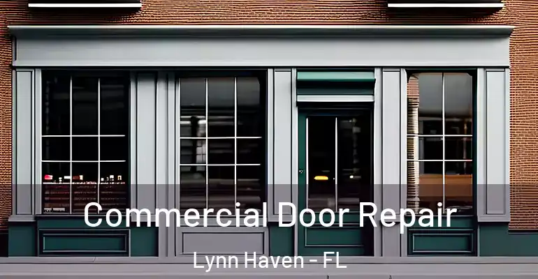  Commercial Door Repair Lynn Haven - FL