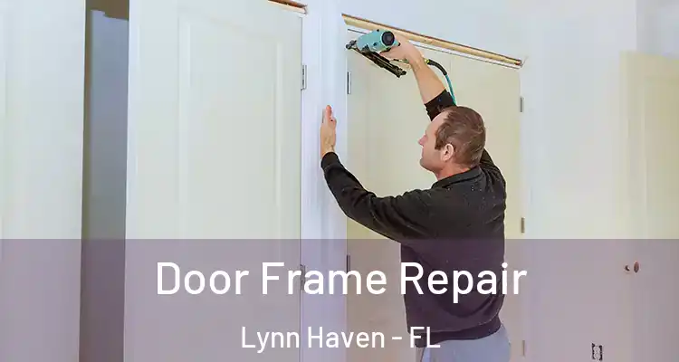  Door Frame Repair Lynn Haven - FL