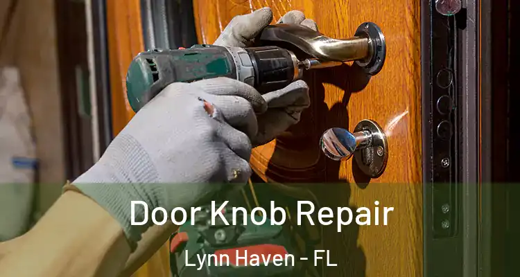  Door Knob Repair Lynn Haven - FL