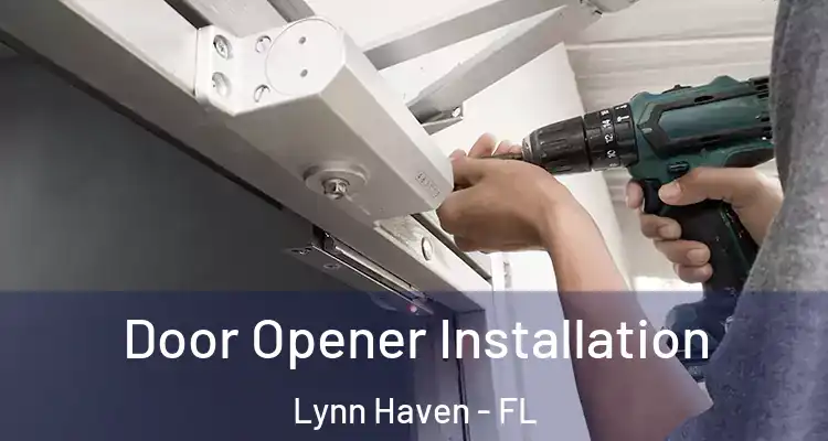  Door Opener Installation Lynn Haven - FL