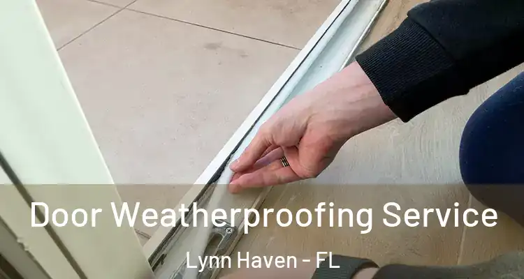  Door Weatherproofing Service Lynn Haven - FL