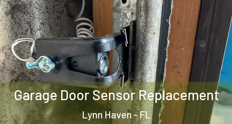  Garage Door Sensor Replacement Lynn Haven - FL