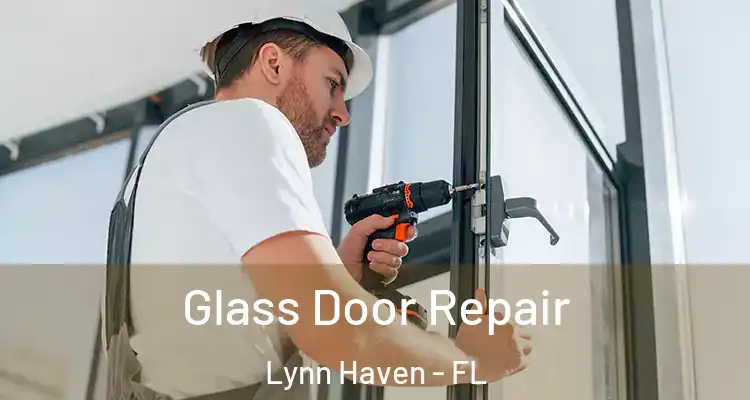  Glass Door Repair Lynn Haven - FL