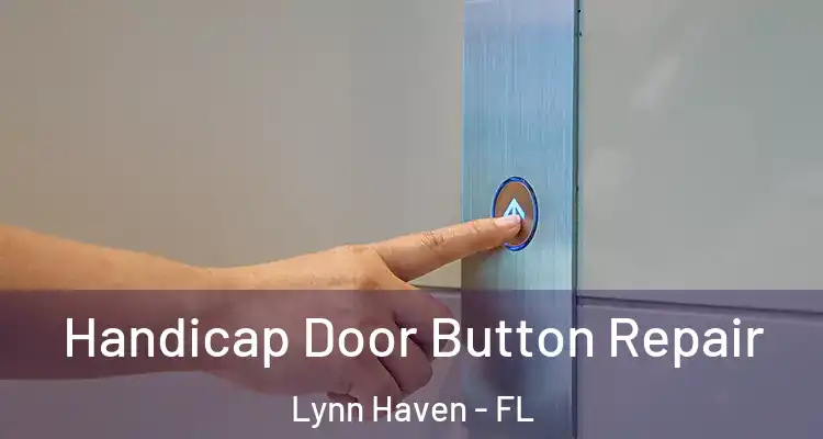  Handicap Door Button Repair Lynn Haven - FL
