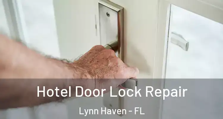  Hotel Door Lock Repair Lynn Haven - FL