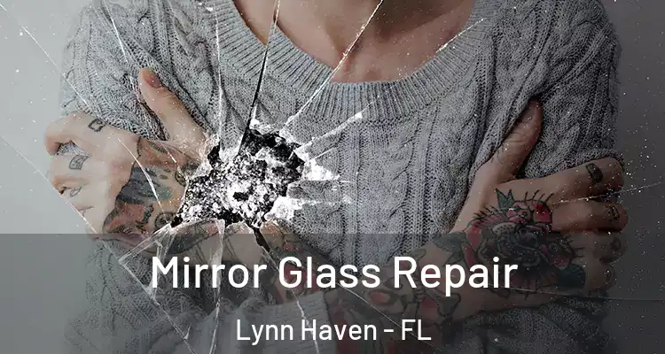  Mirror Glass Repair Lynn Haven - FL