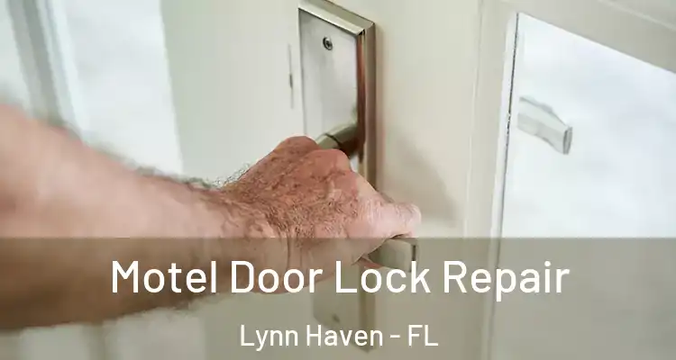  Motel Door Lock Repair Lynn Haven - FL