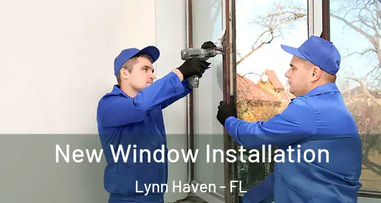  New Window Installation Lynn Haven - FL
