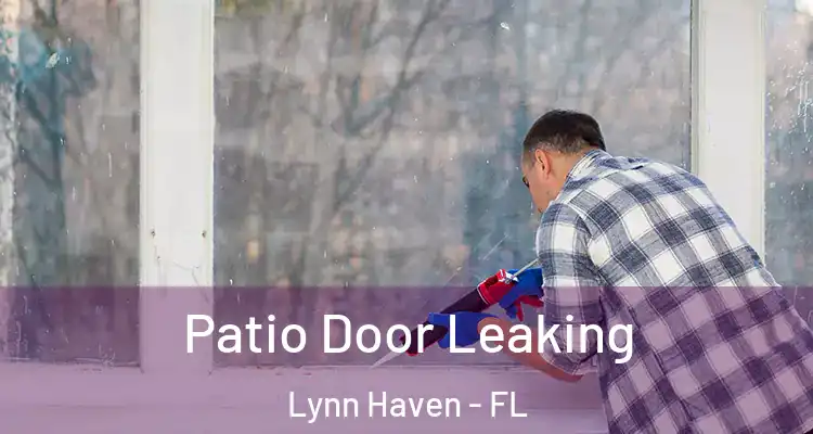  Patio Door Leaking Lynn Haven - FL