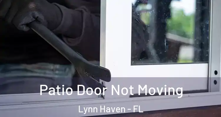  Patio Door Not Moving Lynn Haven - FL