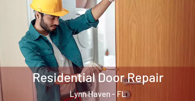  Residential Door Repair Lynn Haven - FL