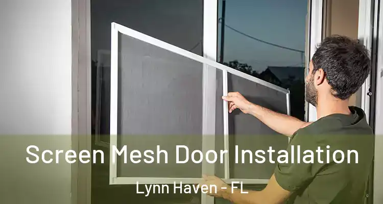  Screen Mesh Door Installation Lynn Haven - FL