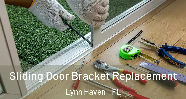  Sliding Door Bracket Replacement Lynn Haven - FL