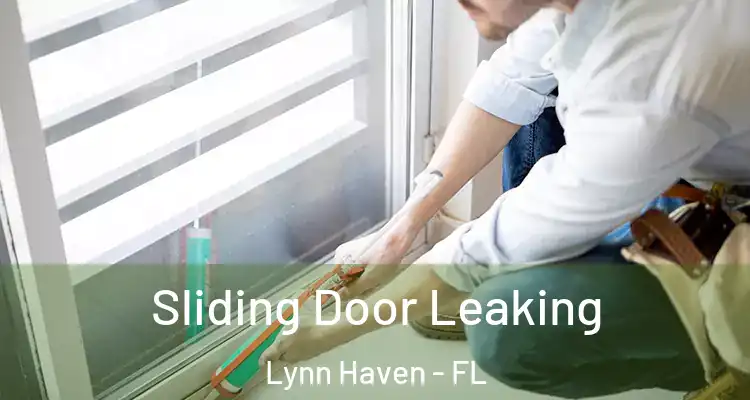  Sliding Door Leaking Lynn Haven - FL
