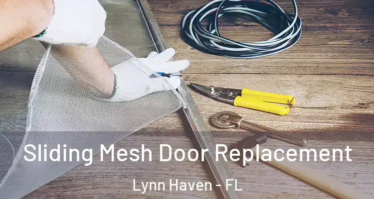  Sliding Mesh Door Replacement Lynn Haven - FL