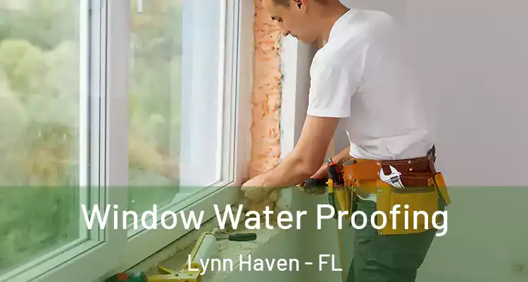  Window Water Proofing Lynn Haven - FL